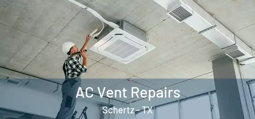  AC Vent Repairs Schertz - TX