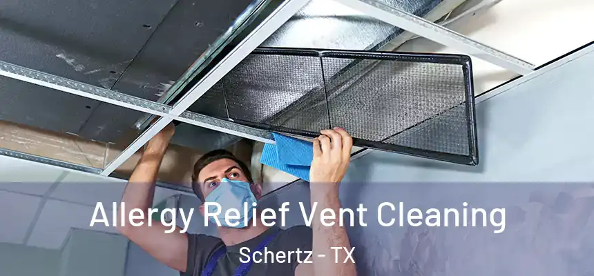  Allergy Relief Vent Cleaning Schertz - TX