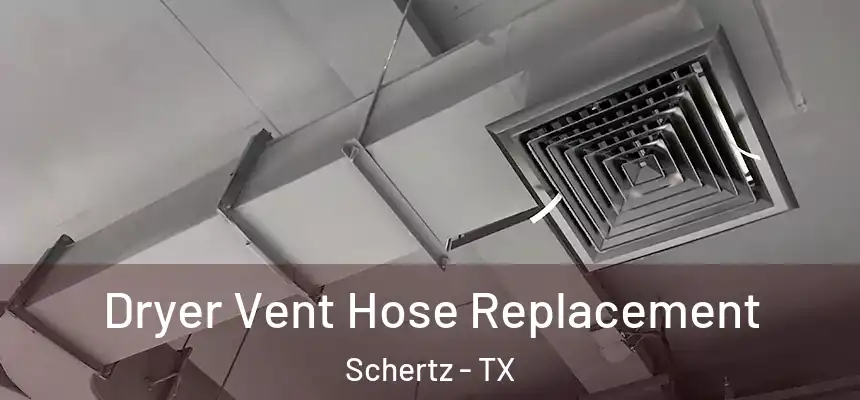 Dryer Vent Hose Replacement Schertz - TX