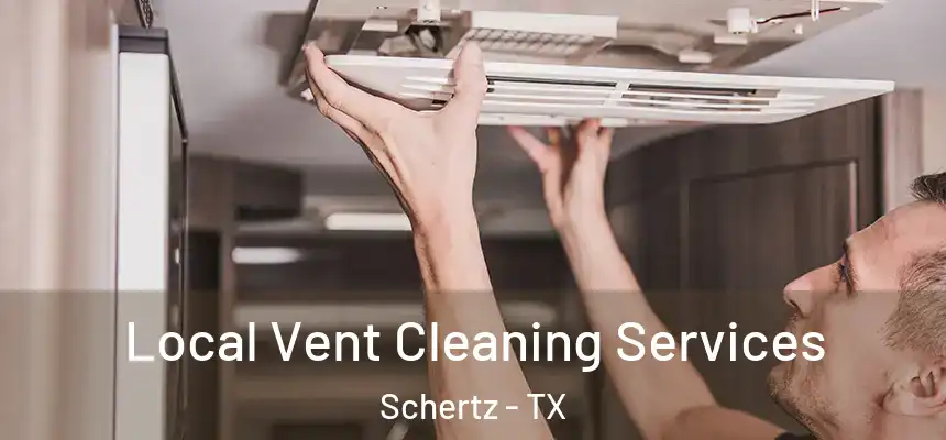 Local Vent Cleaning Services Schertz - TX