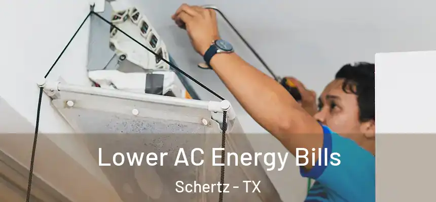  Lower AC Energy Bills Schertz - TX