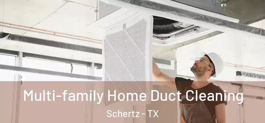  Multi-family Home Duct Cleaning Schertz - TX