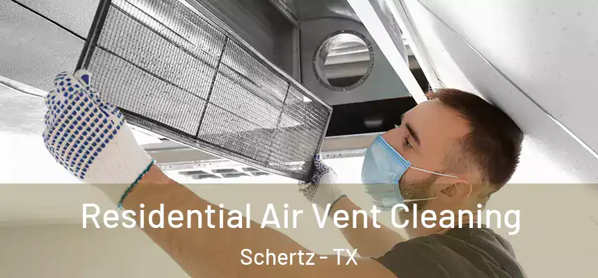  Residential Air Vent Cleaning Schertz - TX