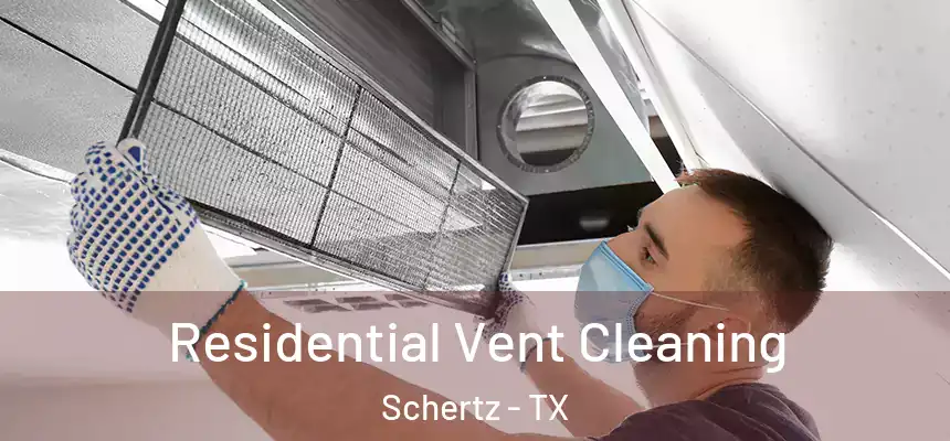  Residential Vent Cleaning Schertz - TX