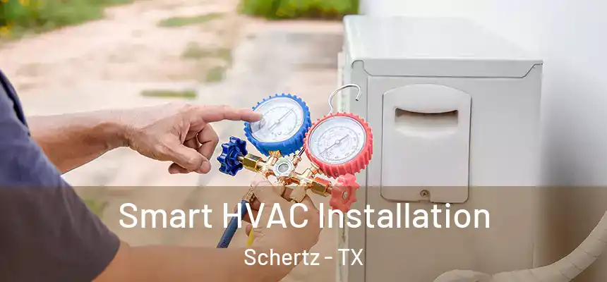  Smart HVAC Installation Schertz - TX